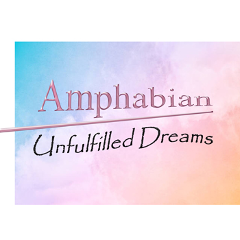 Amphabian: Unfulfilled Dreams